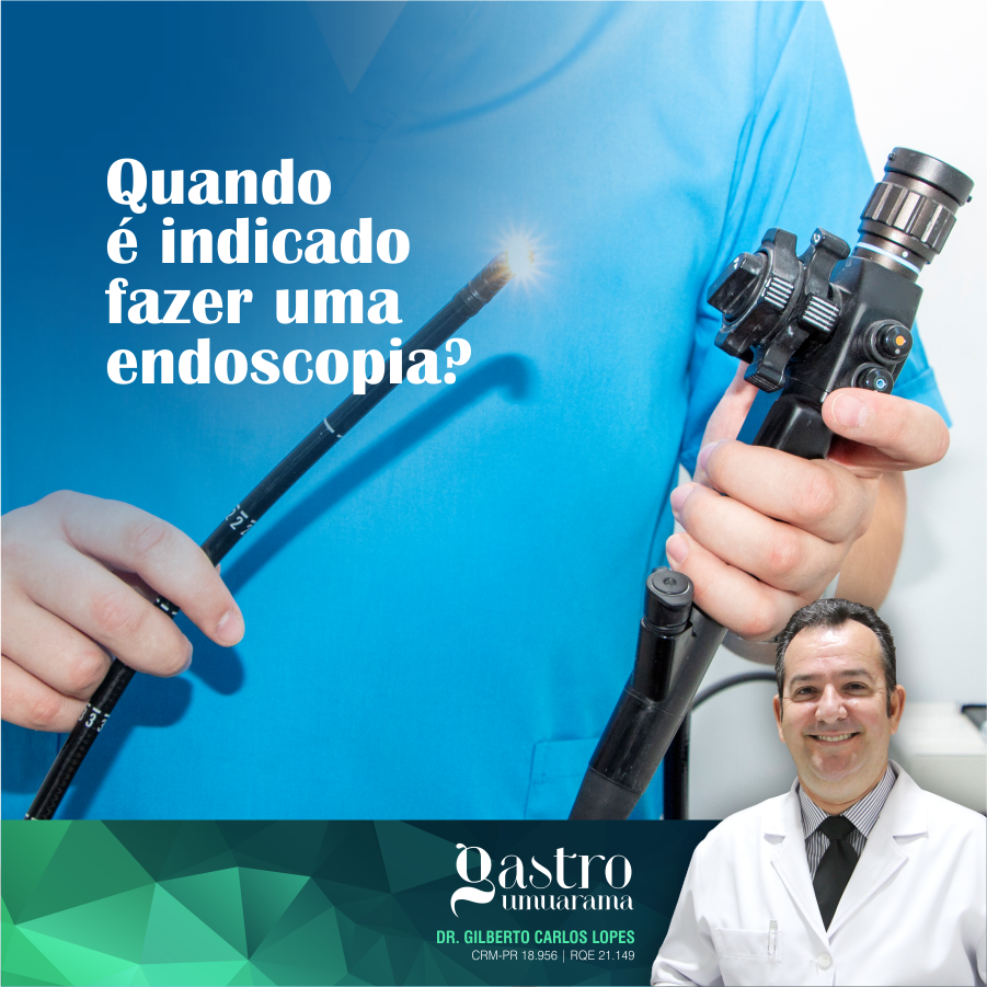 Quando a Endoscopia é Indicada