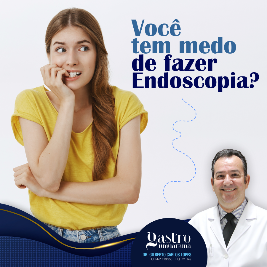 Você Tem Medo de Fazer Endoscopia?